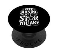 Keep Shining Like The Star You Are Optimism Mindset - PopSockets Adhesive PopGrip