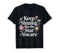 Keep Shining Like The Star You are Optimism Mindset |- T-Shirt