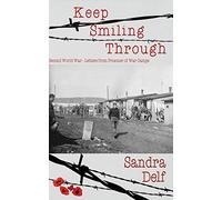 Keep Smiling Through: Second World War - Letters from Prisoner of War Camps