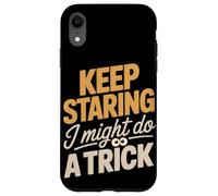 Keep Staring I Might Do A Trick Wheelchair User Case for iPhone XR