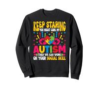 Keep Staring You Might Cure My Autism Awareness Funny Meme Sweatshirt