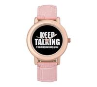 Keep Talking Diagnosing You Women's Wrist Watch Fashion Wristwatches with Pink Strap Gifts for Women Mother Wife Birthday