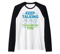 Keep Talking I’m Diagnosing You Funny Psychology Gifts Women Raglan Baseball Tee