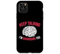 Keep Talking I’m Diagnosing You White Brain Case for iPhone 11 Pro Max