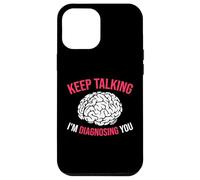 Keep Talking I’m Diagnosing You White Brain Case for iPhone 12 Pro Max