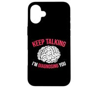 Keep Talking I’m Diagnosing You White Brain Case for iPhone 16 Plus