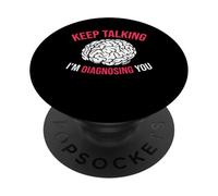 Keep Talking I’m Diagnosing You White Brain PopSockets Adhesive PopGrip