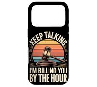 Keep Talking Im Billing You By The Hour Lawyer Case for iPhone 17 Pro