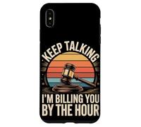 Keep Talking Im Billing You By The Hour Lawyer Case for iPhone XS Max
