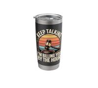 Keep Talking Im Billing You By The Hour Lawyer Stainless Steel Insulated Tumbler