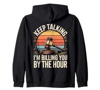 Keep Talking Im Billing You By The Hour Lawyer Zip Hoodie