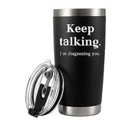 Keep Talking I'm Diagnosing You Counsellor Vacuum Insulated Tumbler Psychologist Psychology Doctor Dr Therapist Psychiatrist Funny Travel Mug with Stainless Steel Straw and Removable Lid (20 oz)