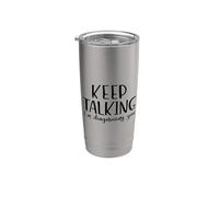 Keep Talking Im Diagnosing You Funny Saying Stainless Steel Insulated Tumbler