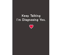 Keep Talking I'm Diagnosing You: Lined journal notebook - Speech Therapist Gifts