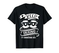 Keep Talking I'm Diagnosing You T-Shirt