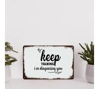 Keep Talking I'm Diagnosing You Vintage Metal Signs Quotes Aluminum Sign Rustic Tin Plaque Funny Vintage Wall Hanging for Home Kitchen Cafe Bar Restaurant Farmhouse