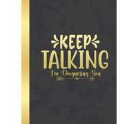Keep talking im diagnosing you Wide Ruled Composition Notebook: Sarcastic Funny Office Notebook For Cowoker, Boss, Team and Gag Gift | 8.5 x 11 in 100 Pages