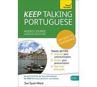 Keep Talking Portuguese Audio Course - Ten Days to Confidence: (Audio pack) Advanced beginner's guide to speaking and understanding with confidence (Teach Yourself: Keep Talking)