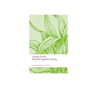 Keep the Aspidistra Flying: (Oxford World's Classics)