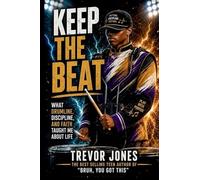 Keep The Beat: What Drumline, Discipline, and Faith Taught Me About Life