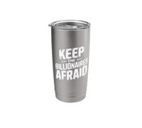 Keep The Billionaires Afraid Anti Capitalist Pro Democracy Stainless Steel Insulated Tumbler