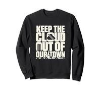 Keep the Cloud Out of Our Town Local Community Activism Sweatshirt