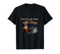 Keep The Code Simple Coffee Strong Programmer Humor T-Shirt