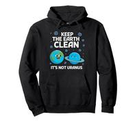 Keep The Earth Clean It's Not Uranus Environmentalist Gifts Pullover Hoodie