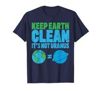 Keep The Earth Clean Its Not Uranus Gifts Funny Earth Day T-Shirt