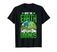 Keep The Earth Clean It's Not Uranus T-Shirt