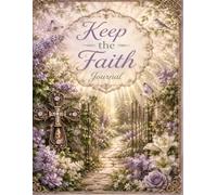 Keep the Faith Journal (The Elizabeth Parker Signature Collection)
