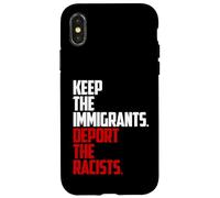 Keep the Immigrants Deport the Racists Anti-Racism Case for iPhone X/XS