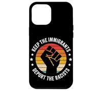 KEEP THE IMMIGRANTS DEPORT THE RACISTS Case for iPhone 12 Pro Max