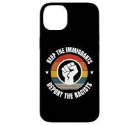 Keep the Immigrants - Deport the Racists Case for iPhone 14 Plus