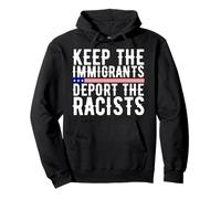 Keep The Immigrants Deport The Racists Funny 4Th Of July Pullover Hoodie
