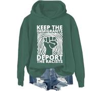 Keep The Immigrants Deport The Racists Hoodie & Sweatshirt, Keep The Immigrants Deport The Racists Shirts Women Man