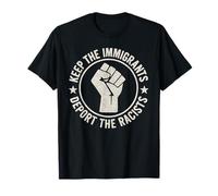 Keep The Immigrants Deport The Racists Immigrant Rights Gift T-Shirt