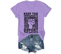 Keep The Immigrants Deport The Racists Shirt, Keep The Immigrants Deport The Racists T-Shirts V Neck Women Man