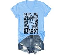 Keep The Immigrants Deport The Racists Shirt, Keep The Immigrants Deport The Racists T-Shirts V Neck Women Man