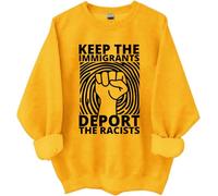 Keep The Immigrants Deport The Racists Sweatshirt, Keep The Immigrants Deport The Racists Shirts Women Man Yellow