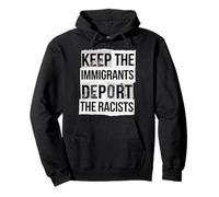 Keep The Immigrants Deport The Racists Tshirt Anti Racism Pullover Hoodie