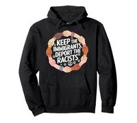 Keep The Immigrants Deport The Racists Tshirt Anti Racism Pullover Hoodie