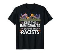 Keep The Immigrants Deport The Racists Tshirt Anti Racism T-Shirt