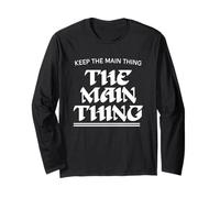 Keep The Main Thing The Main Thing Long Sleeve T-Shirt