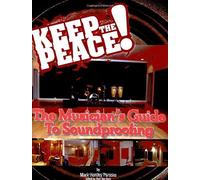 Keep the Peace! The Musicians Guide to Sound Proofing (Softcover) by Parsons, Mark (2005) Paperback
