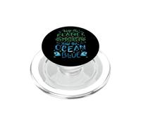 Keep The Planet Green And Ocean Blue Environment Awareness PopSockets PopGrip for MagSafe