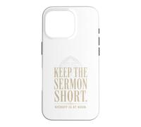 Keep The Sermon Short Kickoff At Noon Case for iPhone 16 Pro