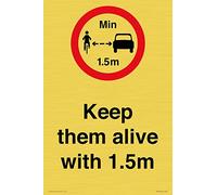 Keep them alive with 1.5m Sign - 200x300mm - A4P
