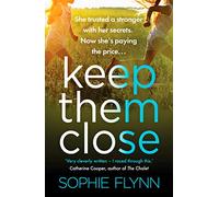 Keep Them Close: A gripping domestic suspense thriller with an incredible twist