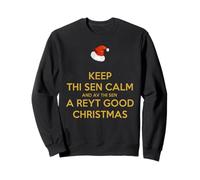 Keep Thi Sen Calm And Av Thi Sen A Reyt Good Christmas Sweatshirt
